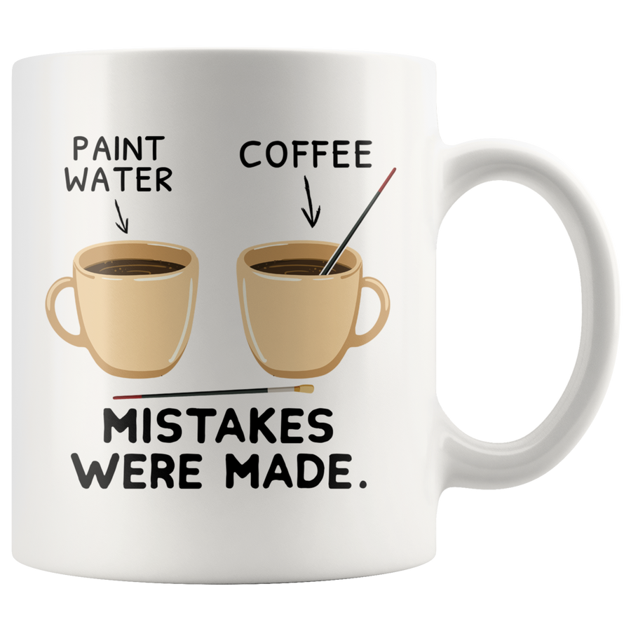 White 11oz Mug - Mistakes Where Made Paint Coffee
