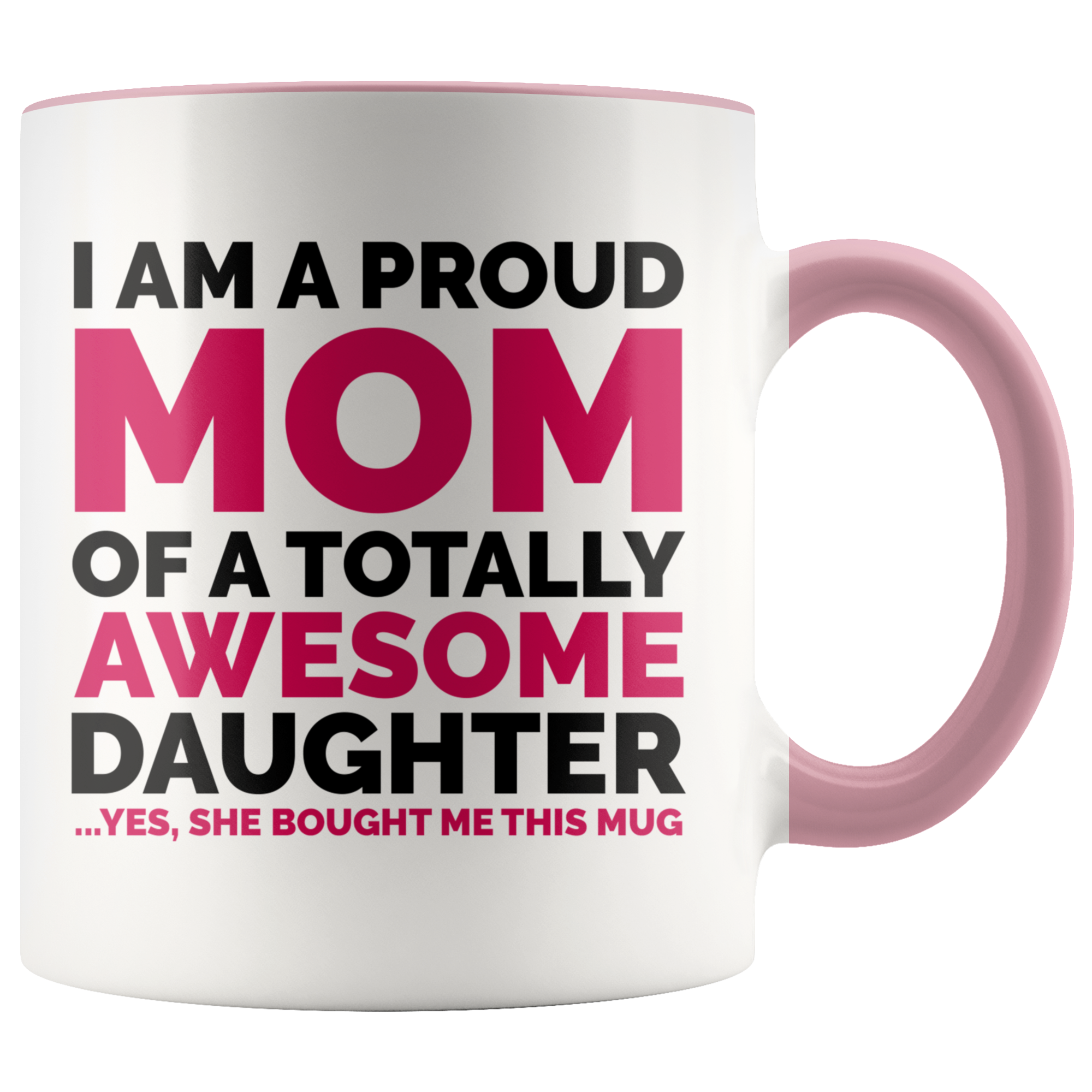 Accent Mug - Proud Mom Awesome Daughter