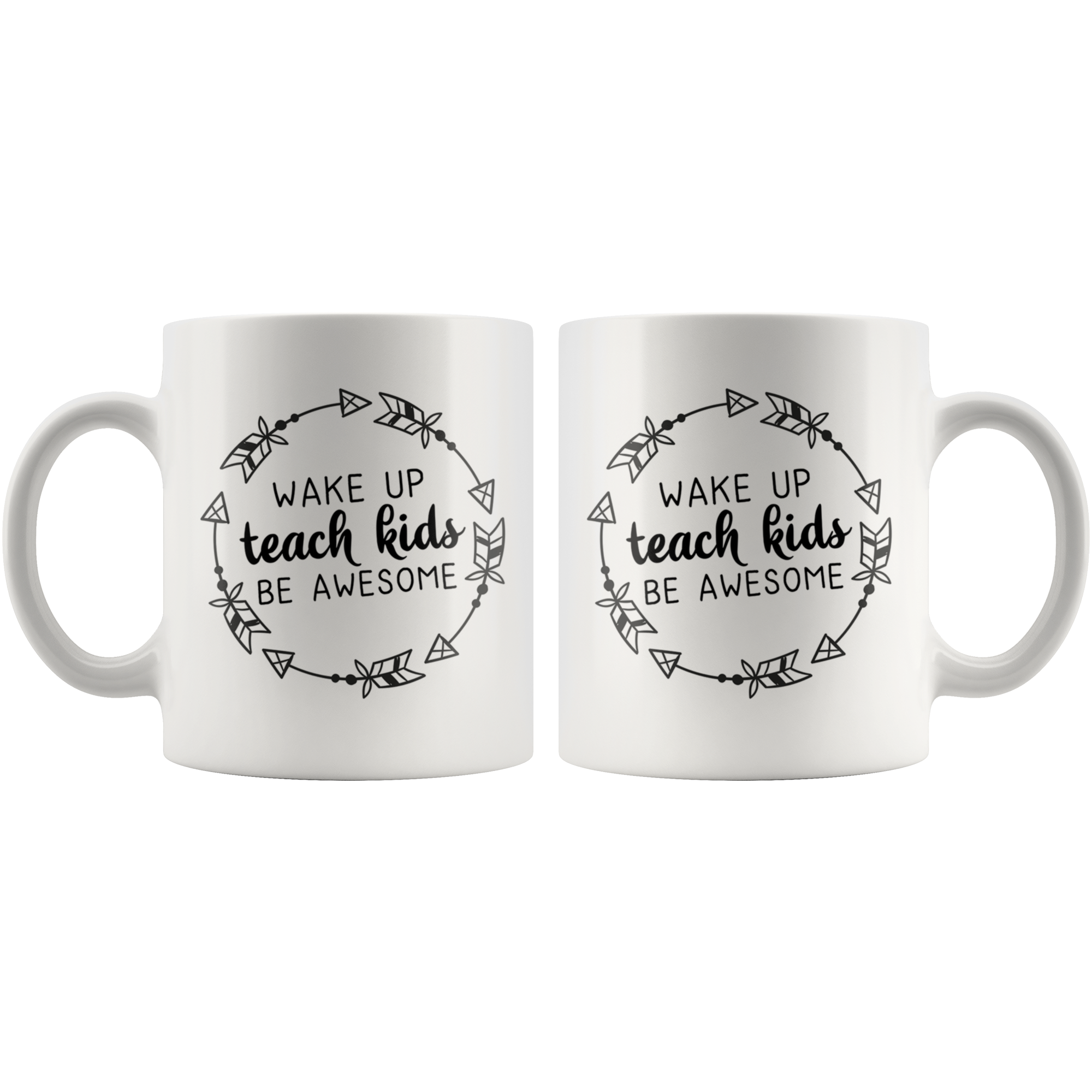 White 11oz Mug - Wake Up Teach Kids Be Awesome