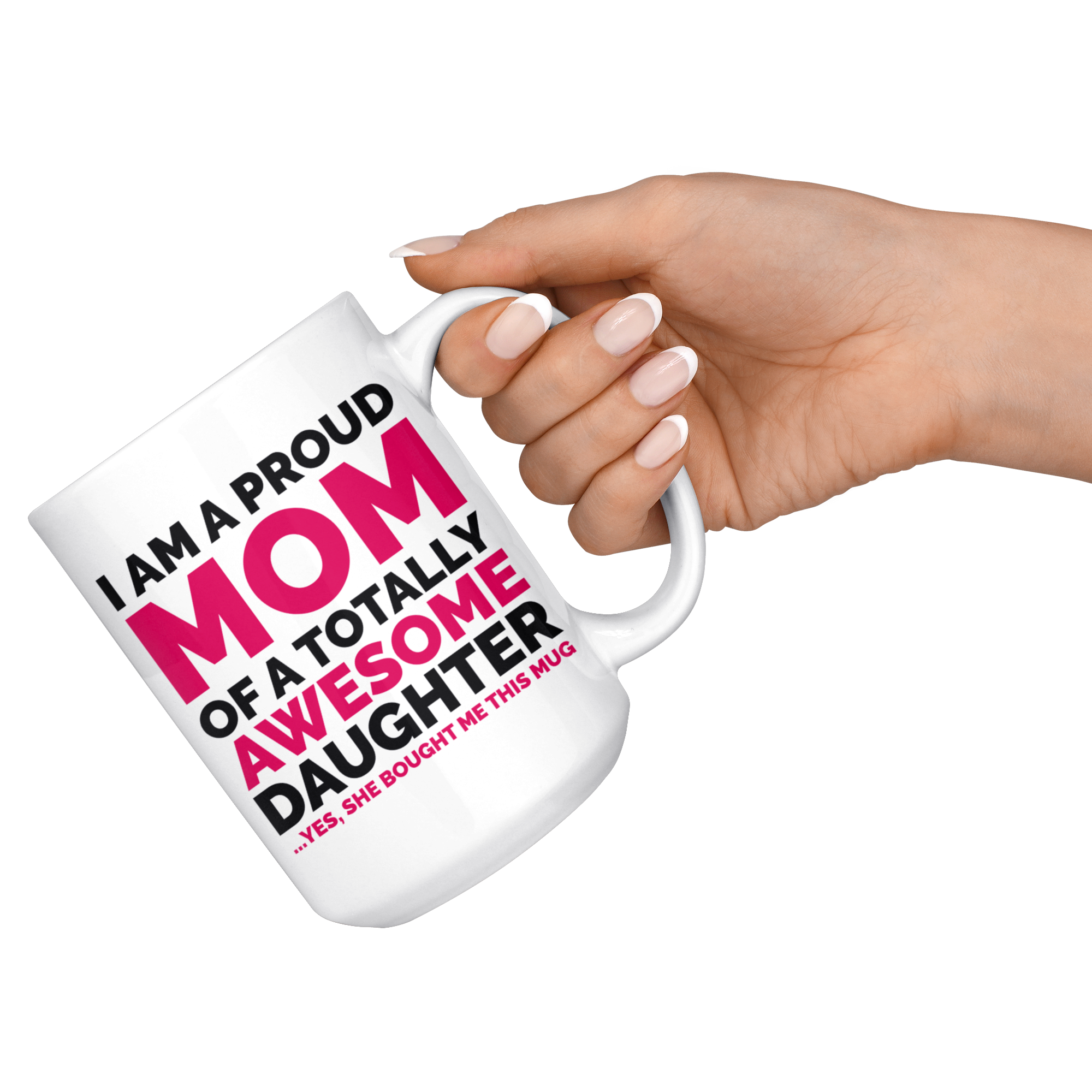 White Mug - Proud Mom Daughter