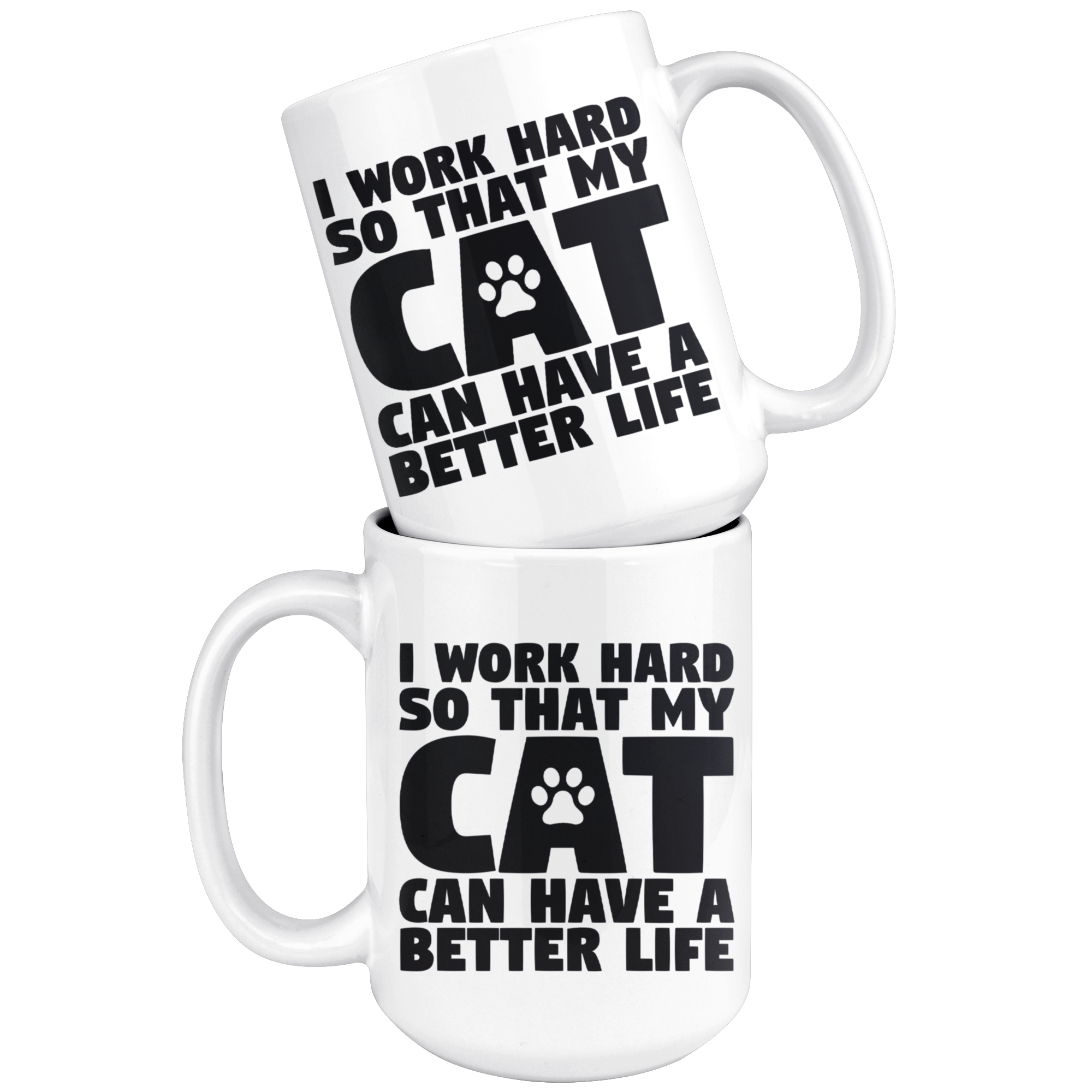 White Mugs - Work Hard Cat Better Life