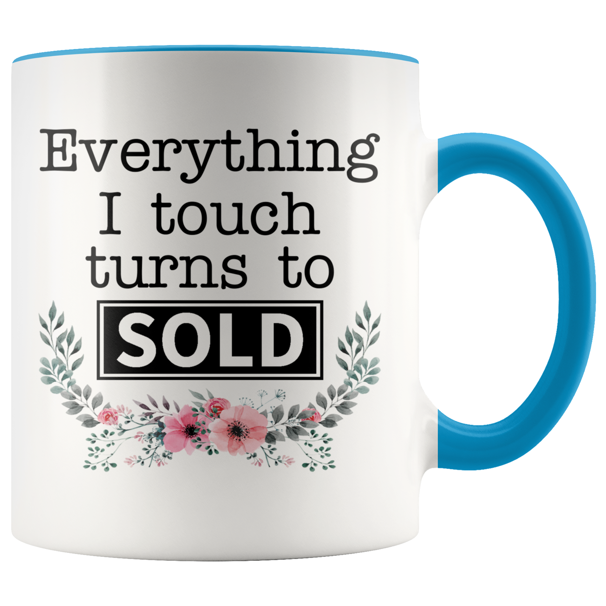 Accent Mug - Realtor Everything I Touch Turns To Sold