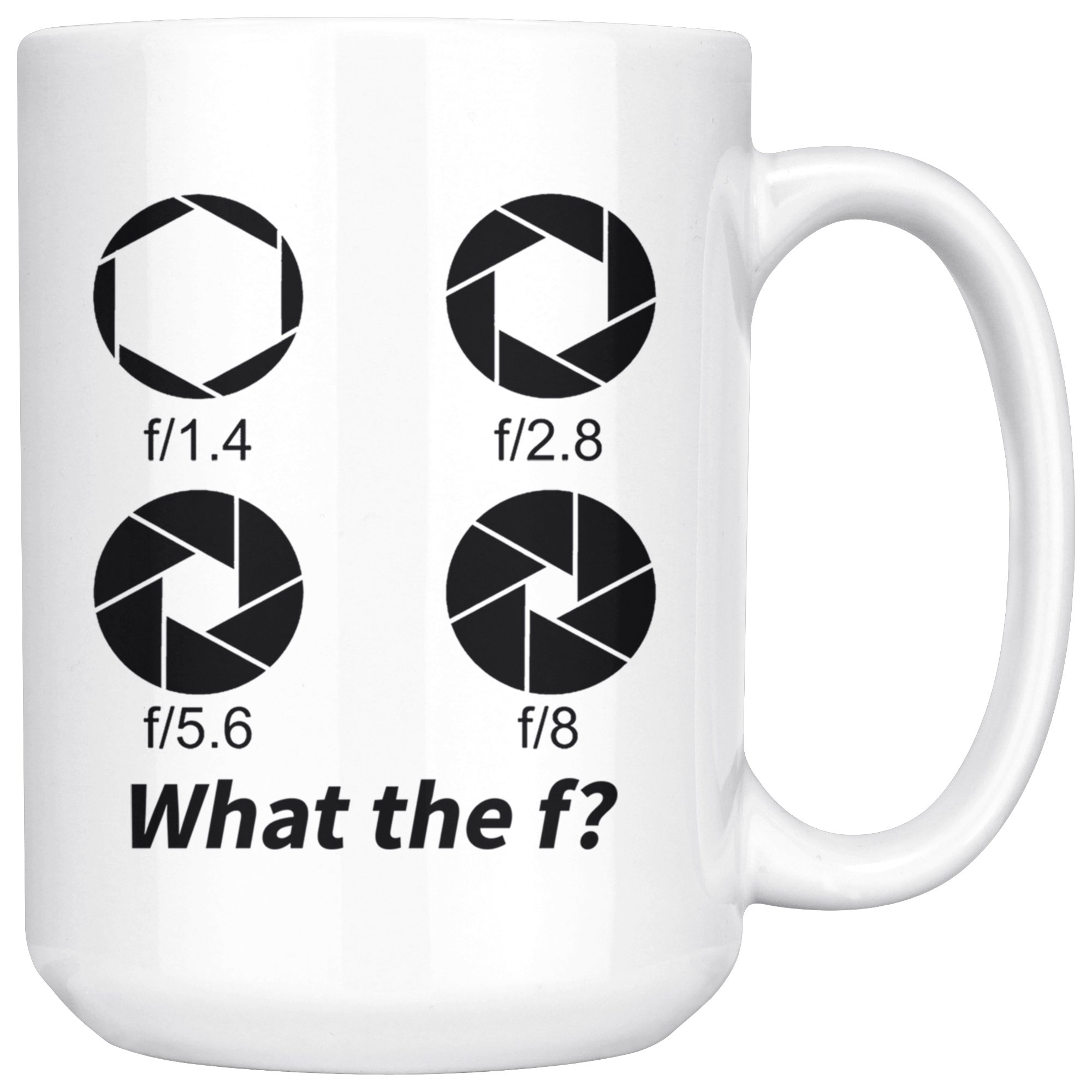 White 15oz Mug - Photography What The F