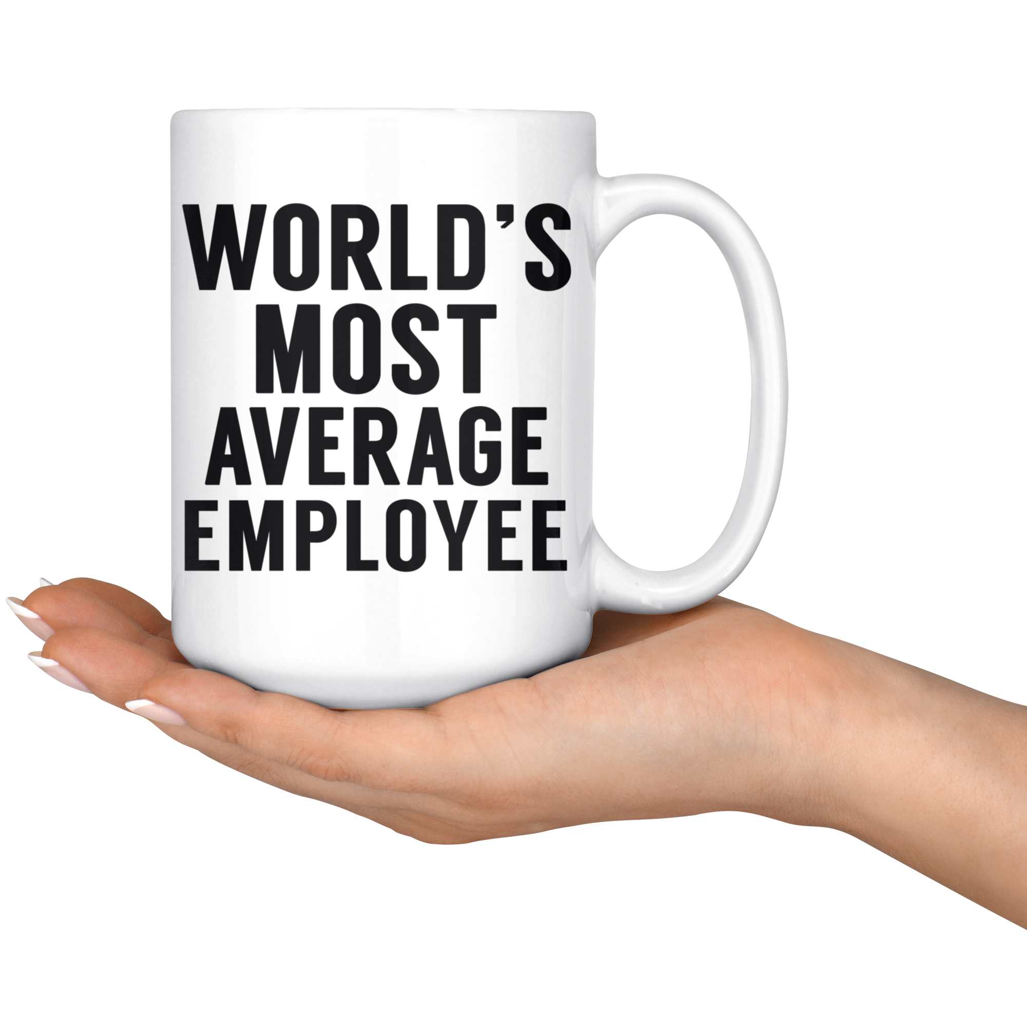 White 15oz Mug - World's Most Average Employee Mug
