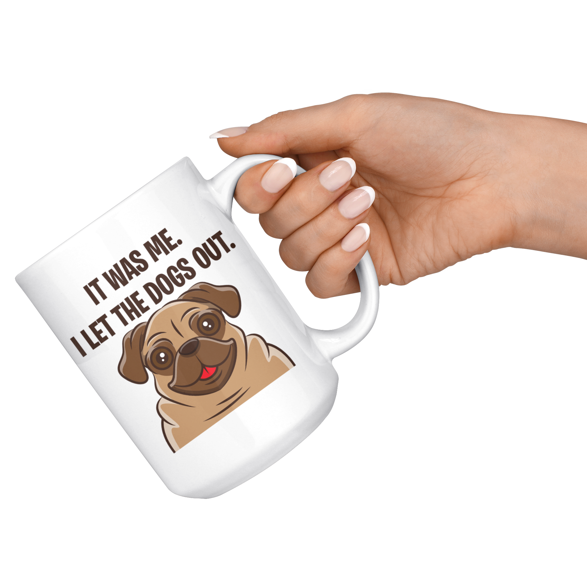 White 15oz Mug - Pug Let The Dogs Out