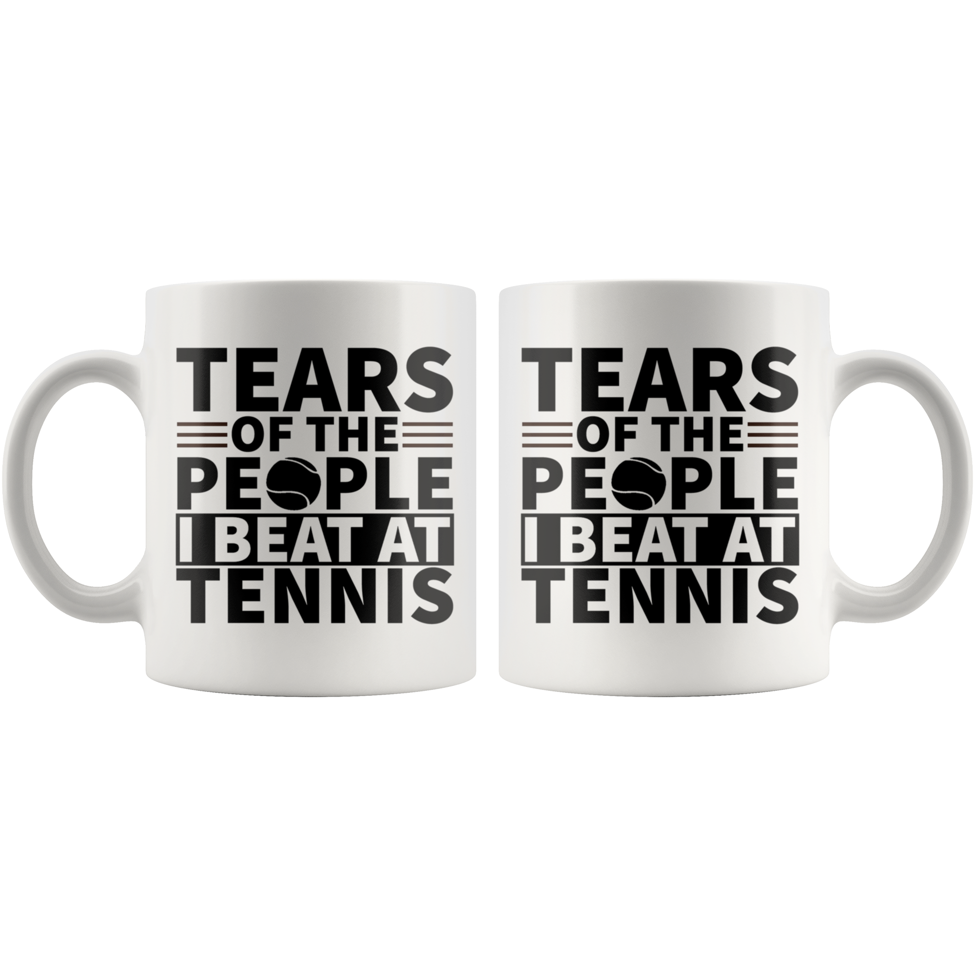 White 11oz Mug - Tears Of The People I Beat At Tennis
