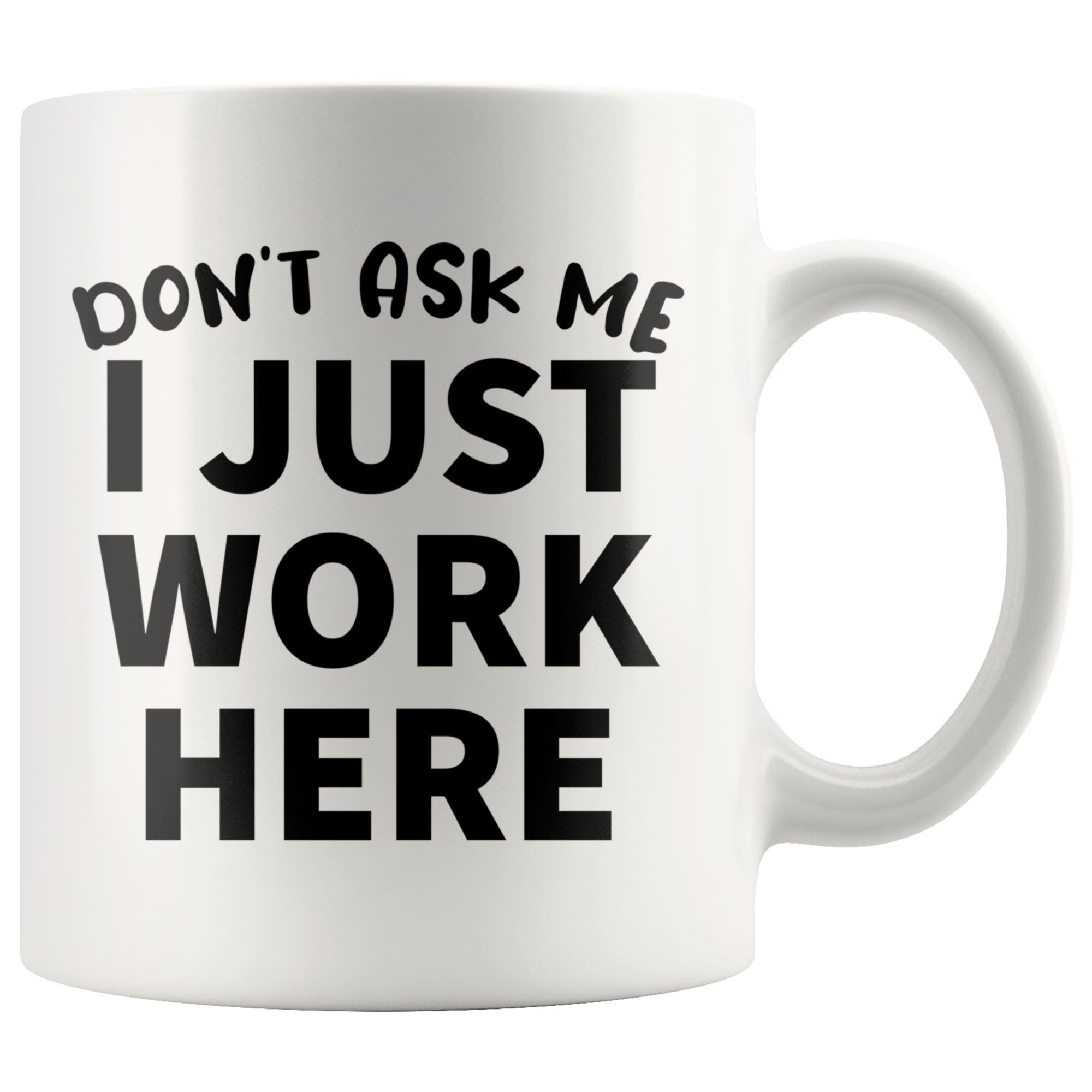 White Mugs - I Just Work Here