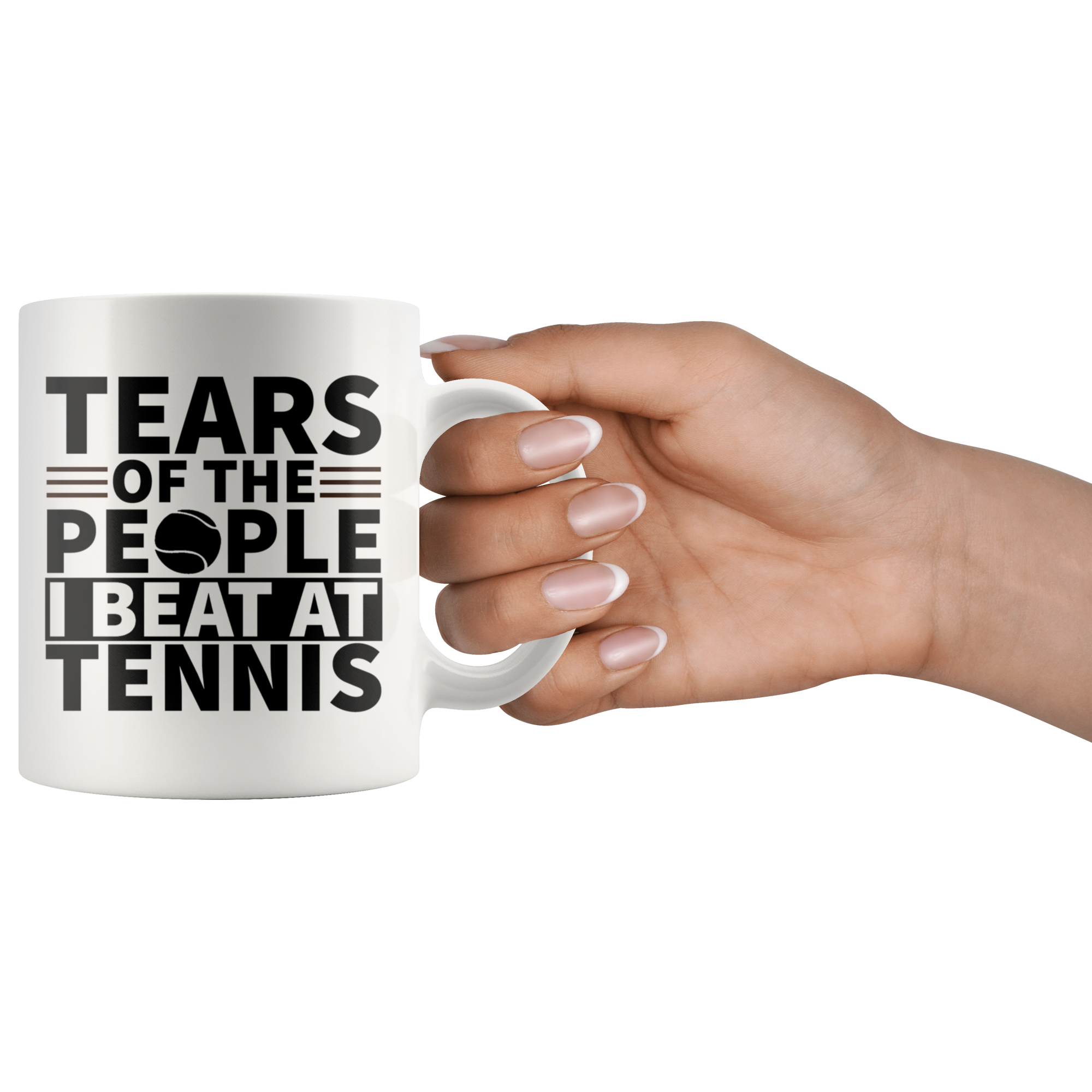 White 11oz Mug - Tears Of The People I Beat At Tennis