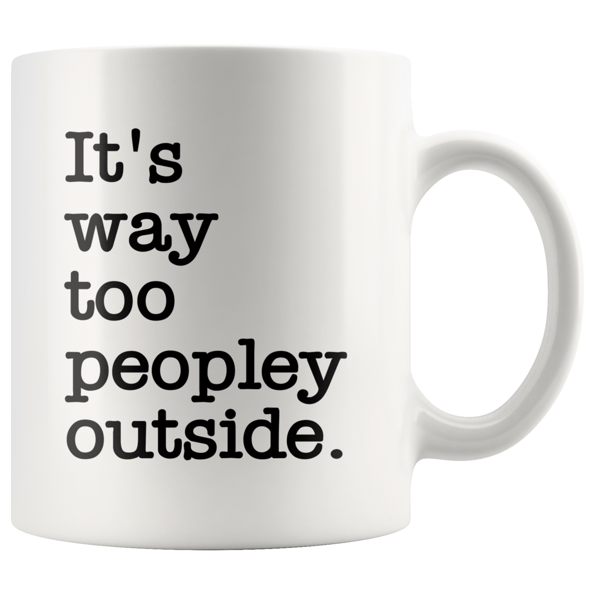 White 11oz Mug - Way Too Peopley