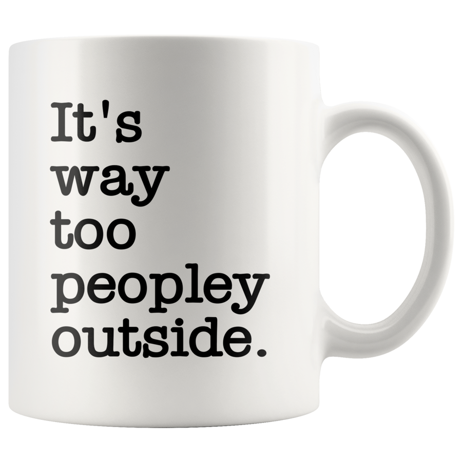 White 11oz Mug - Way Too Peopley
