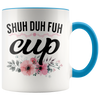 Accent Mug - Shuh Duh Fuh Cup