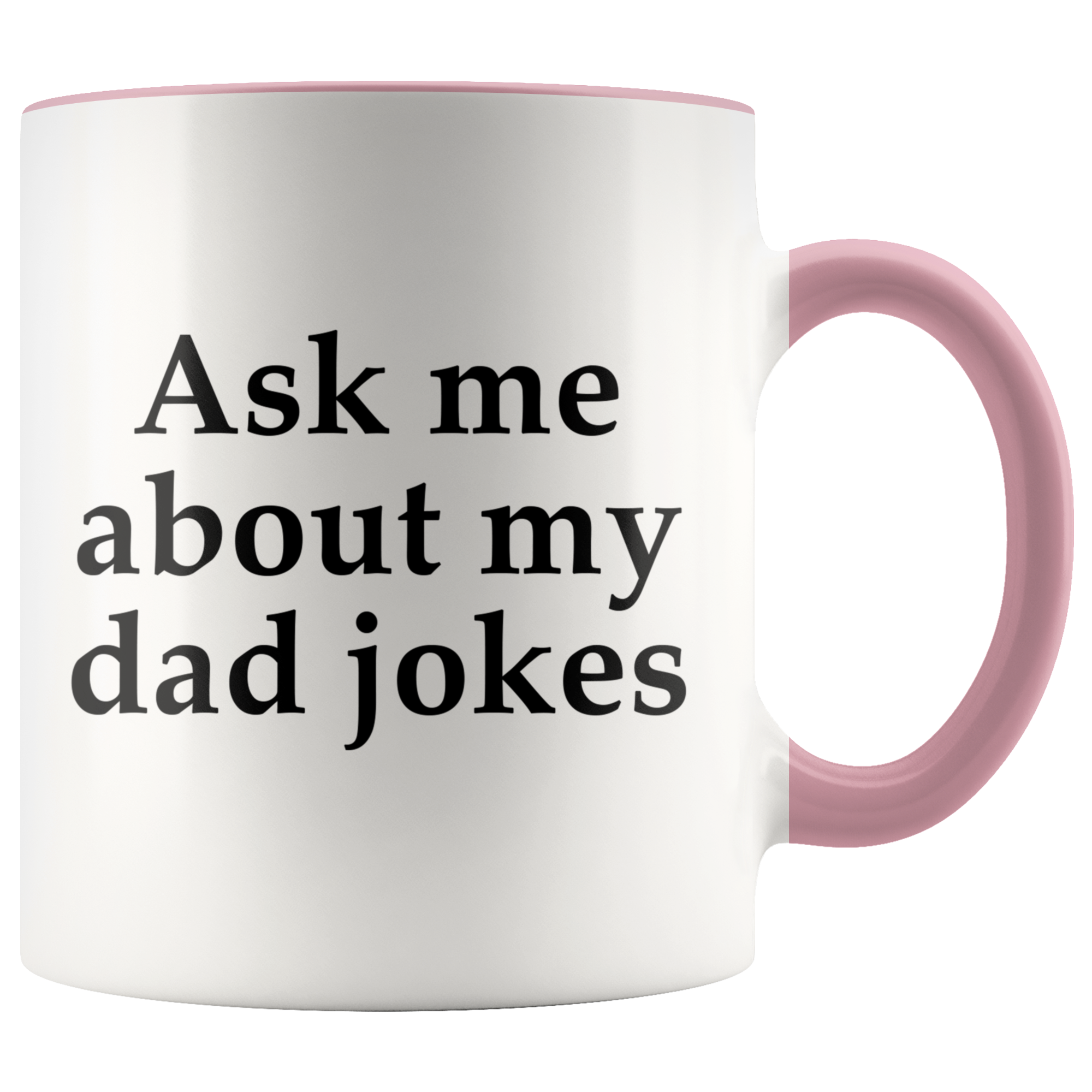 Accent Mug - Ask Me About My Dad Jokes