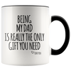 Accent Mug - Being My Dad Gift