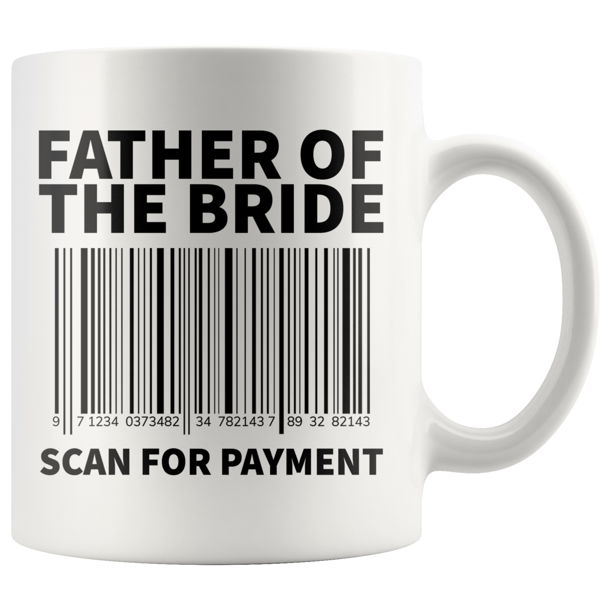 White 11oz Mug - Father of the Bride Scan For Payment
