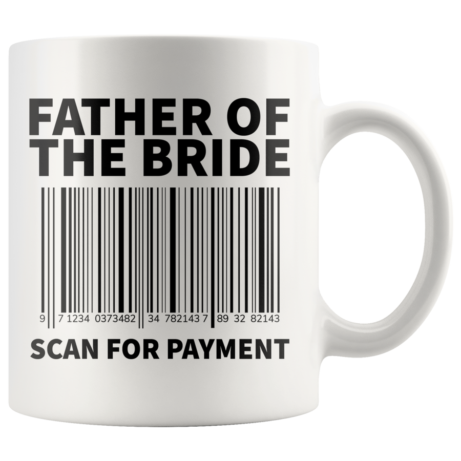White 11oz Mug - Father of the Bride Scan For Payment