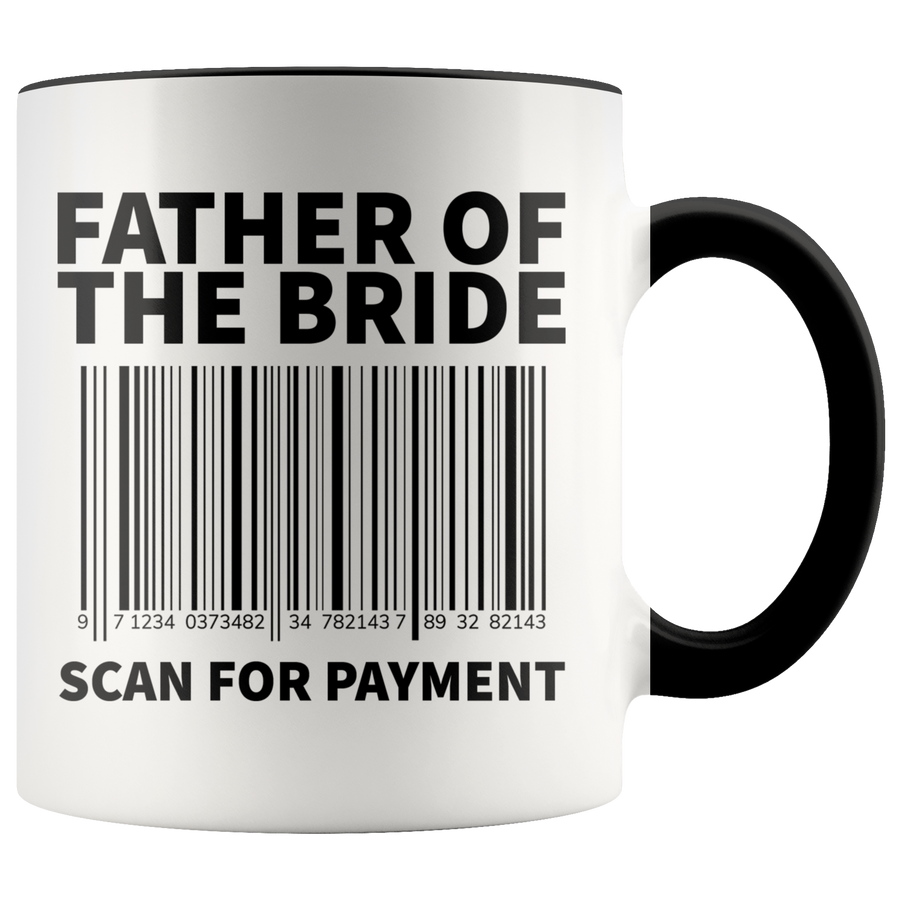 Accent Mug - Father of the Bride Scan For Payment