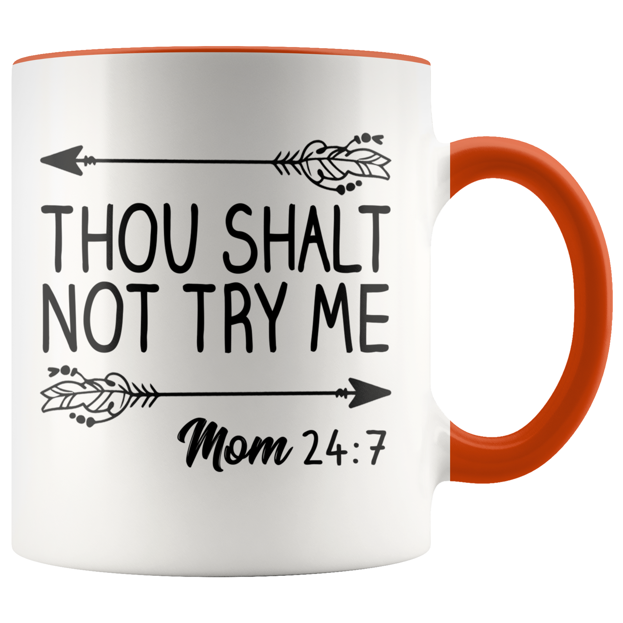 Accent Mug - Thou Shalt Not Try Me Mom