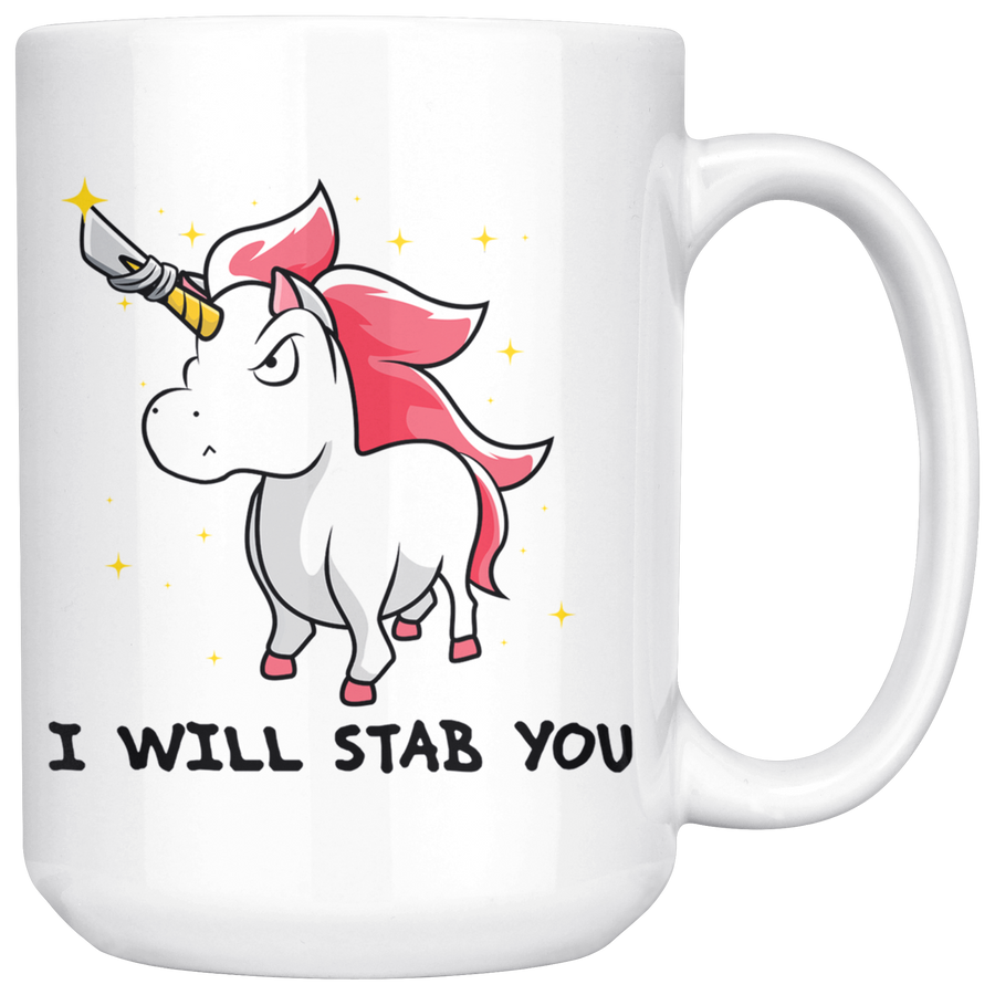 White 15oz Mug - Unicorn Will Stab You