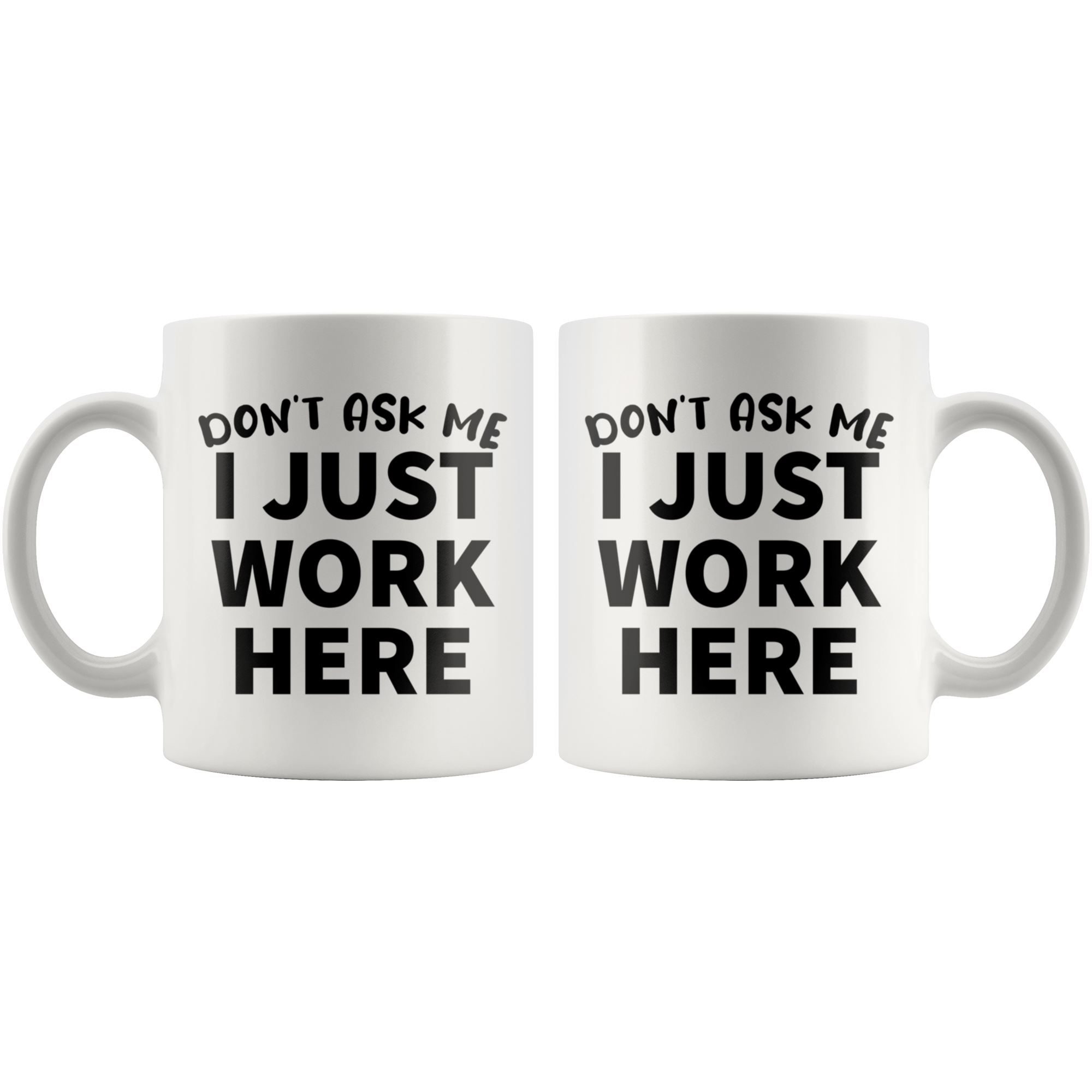 White Mugs - I Just Work Here