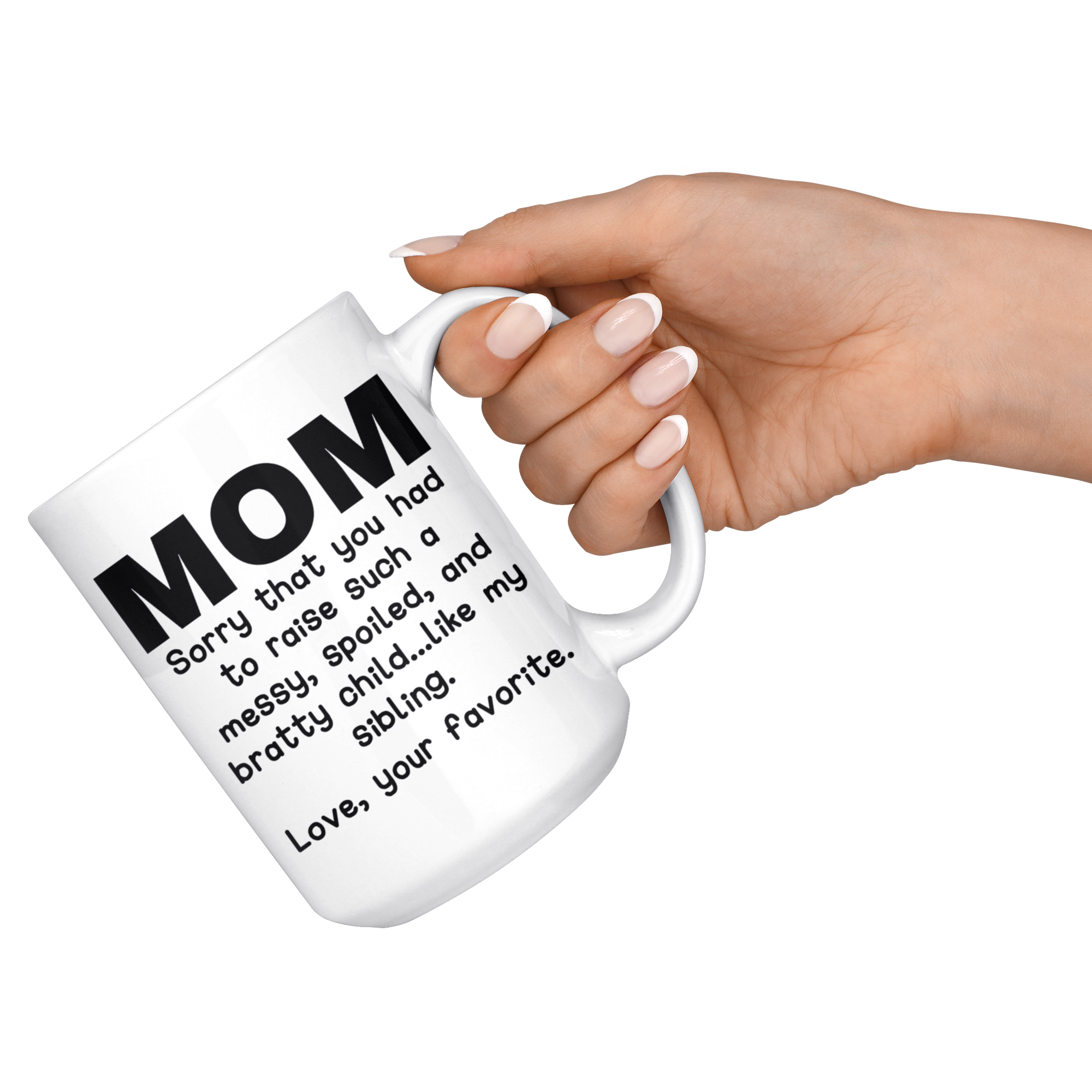 White 15oz Mug - Mom Love Your Favorite