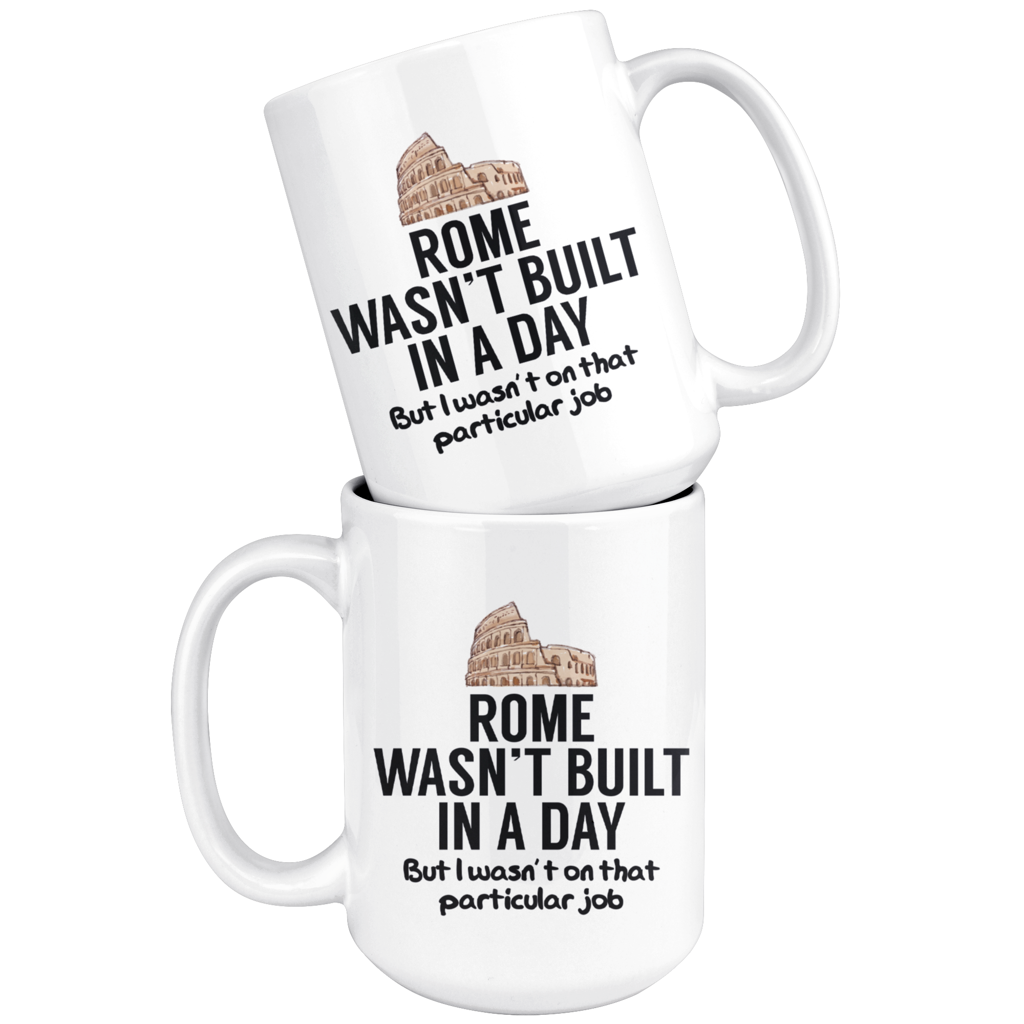 White Mugs - Rome Wasn't Built In A Day