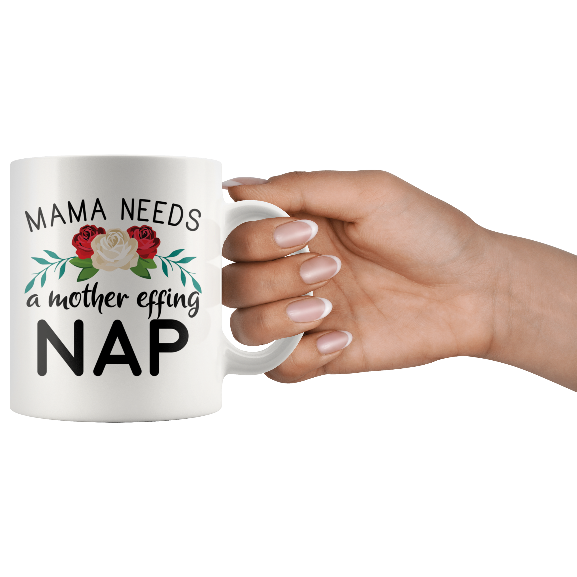 White 11oz Mug - Mama Needs A Mother Effing Nap
