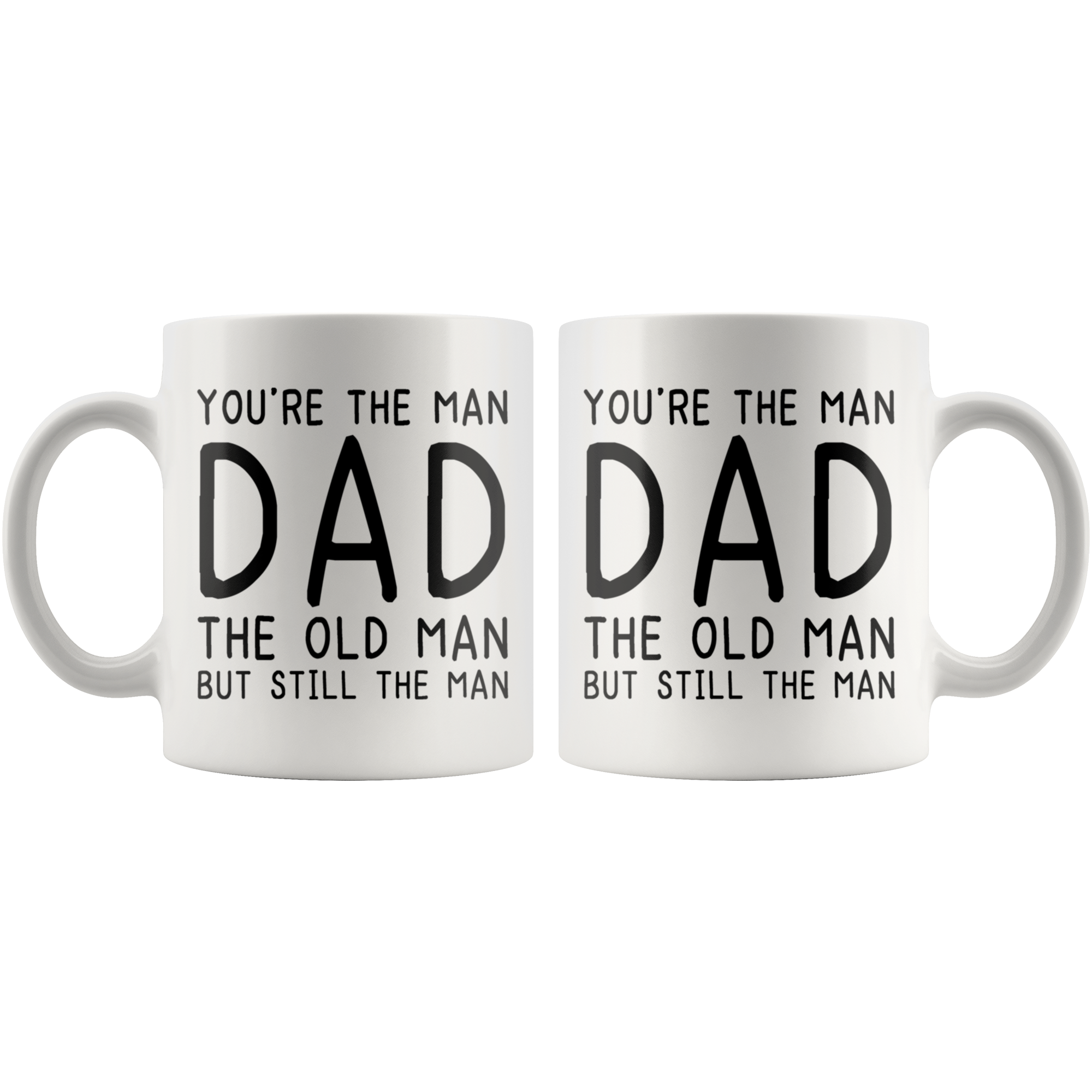 White 11oz Mug - You're The Old Man Dad