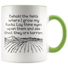 Accent Mug - Behold The Fields Where I Grow