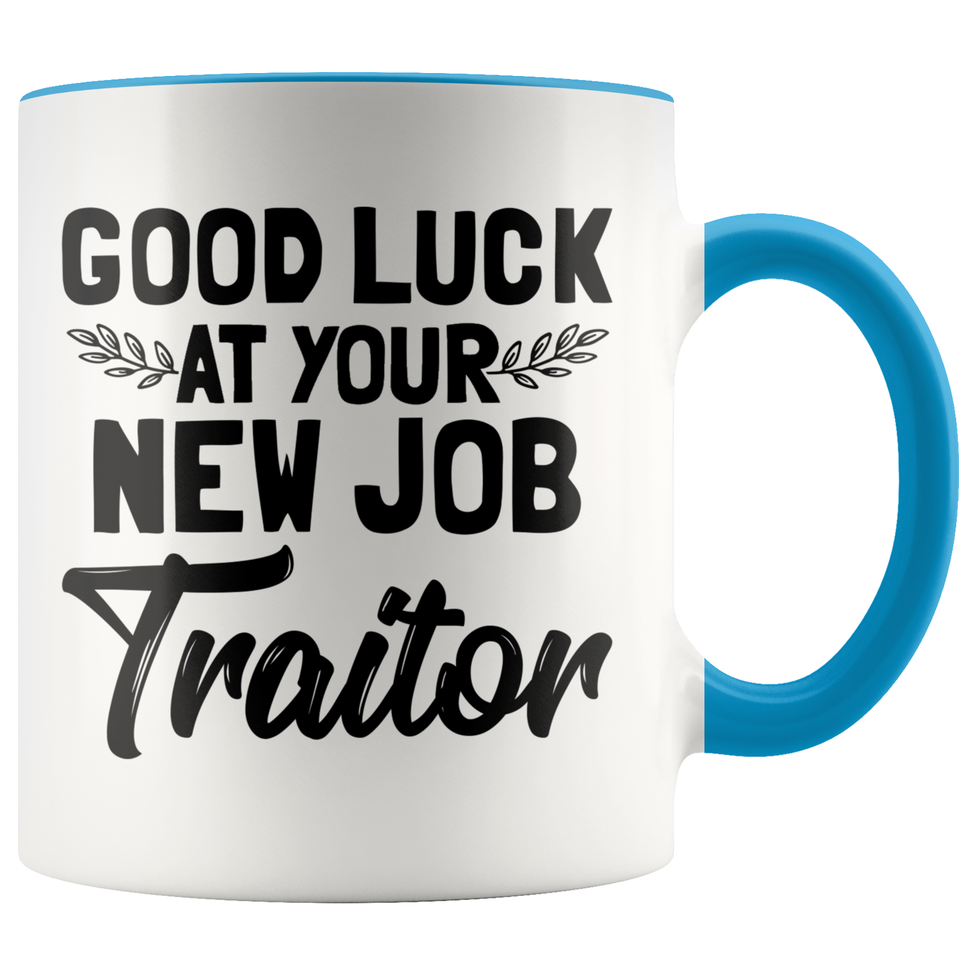 Accent Mug - Good Luck New Job Traitor