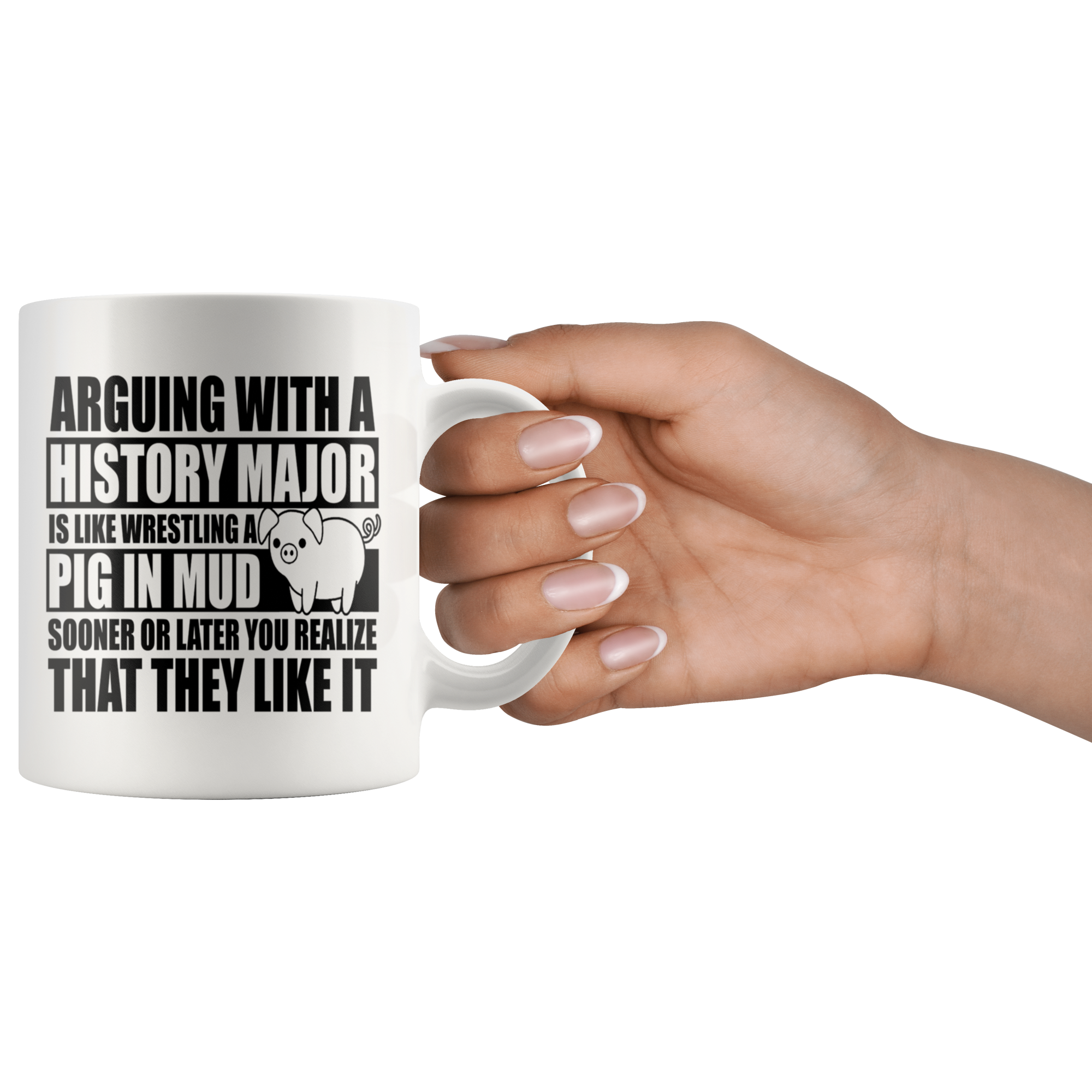 White 11oz Mug - History Major Pig In Mud
