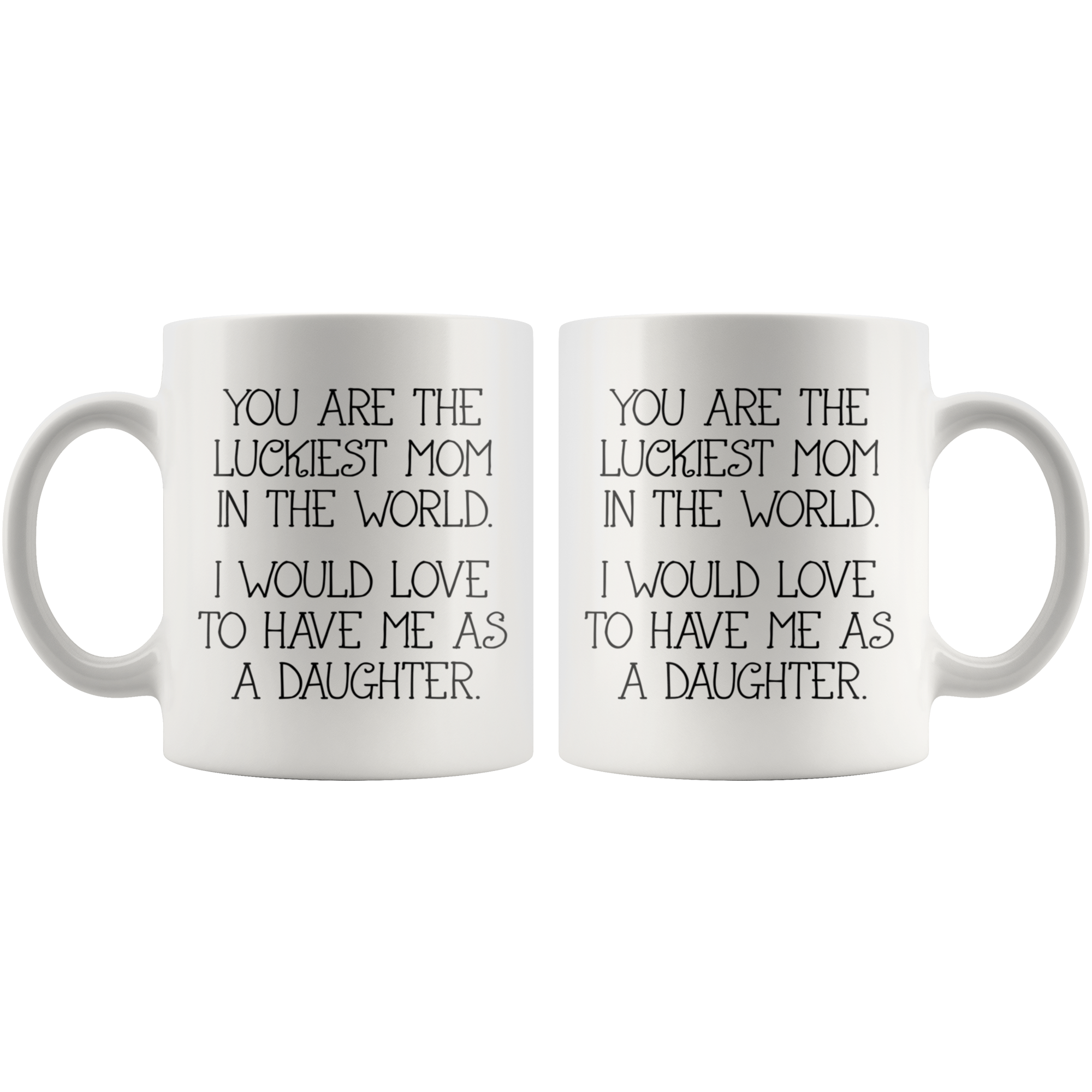 White 11oz Mug - Luckiest Mom In The World