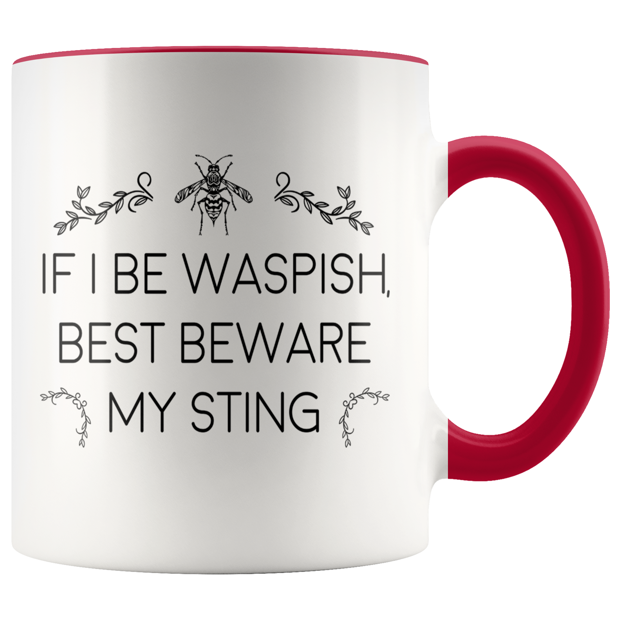 Accent Mug - If I Be Waspish