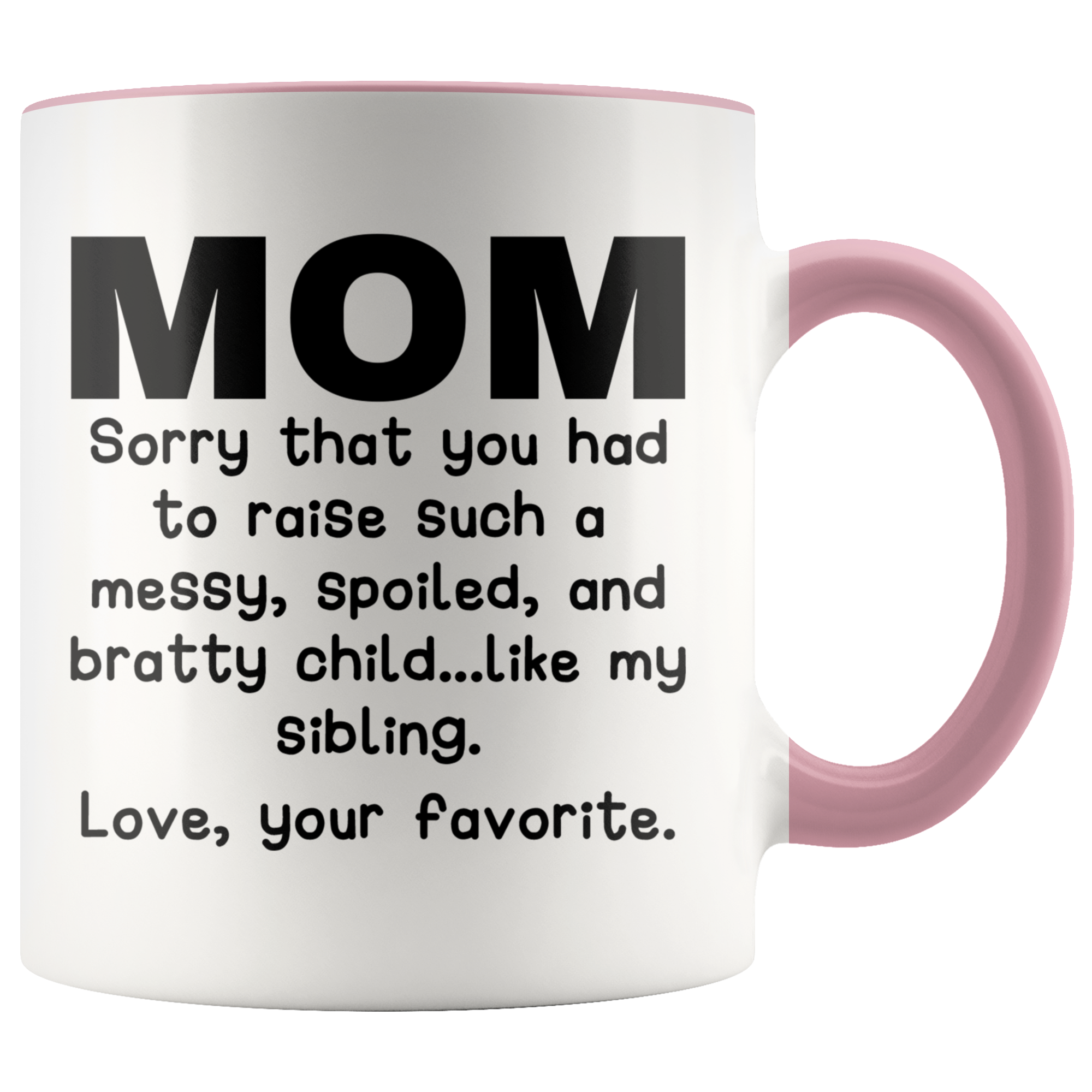 Accent Mug - Mom Love Your Favorite