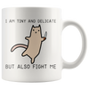 Accent Mug - Tiny And Delicate Fight Me