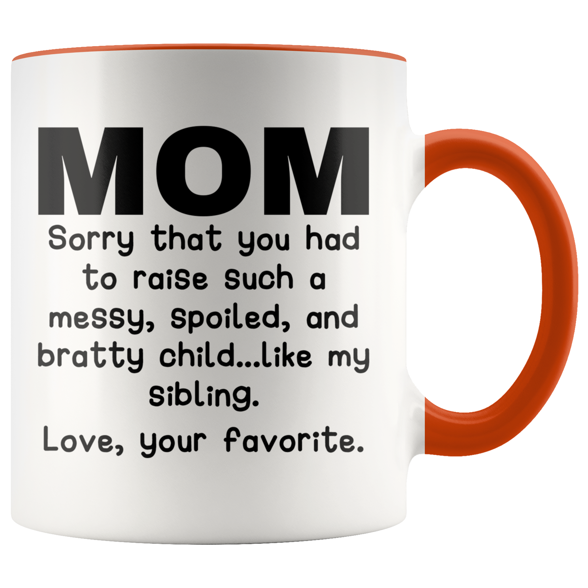 Accent Mug - Mom Love Your Favorite