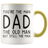Accent Mug - You're The Old Man Dad