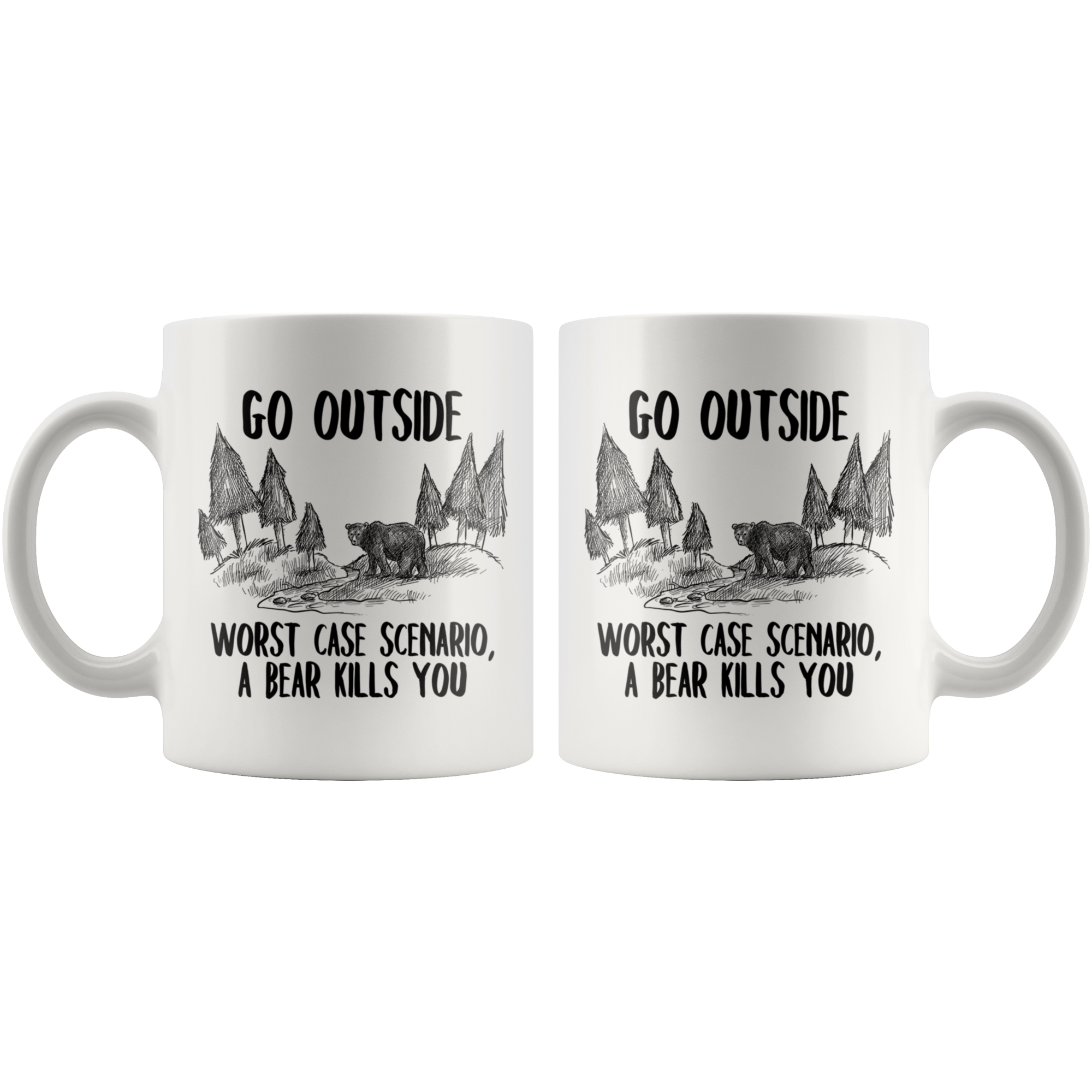 White 11oz Mug - Go Outside Worst Case Scenario A Bear Kills You