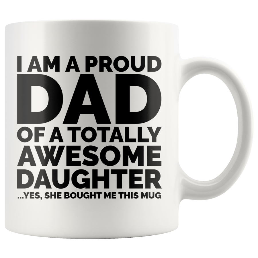 White Mugs - Proud Dad Awesome Daughter