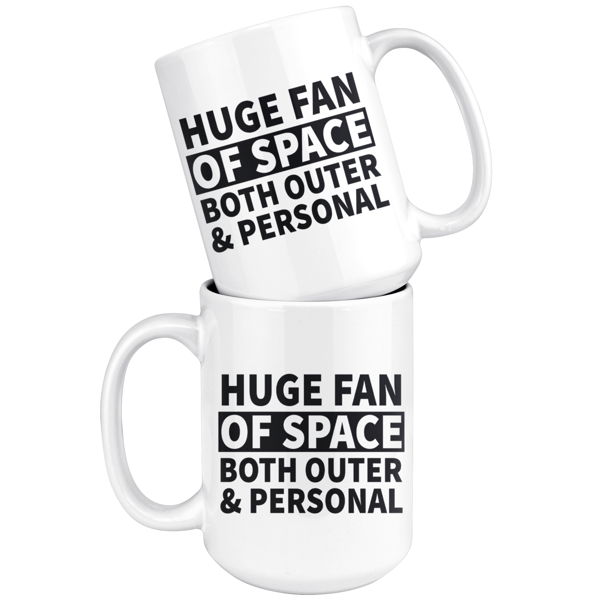 White 15oz Mug - Huge Fan of Space