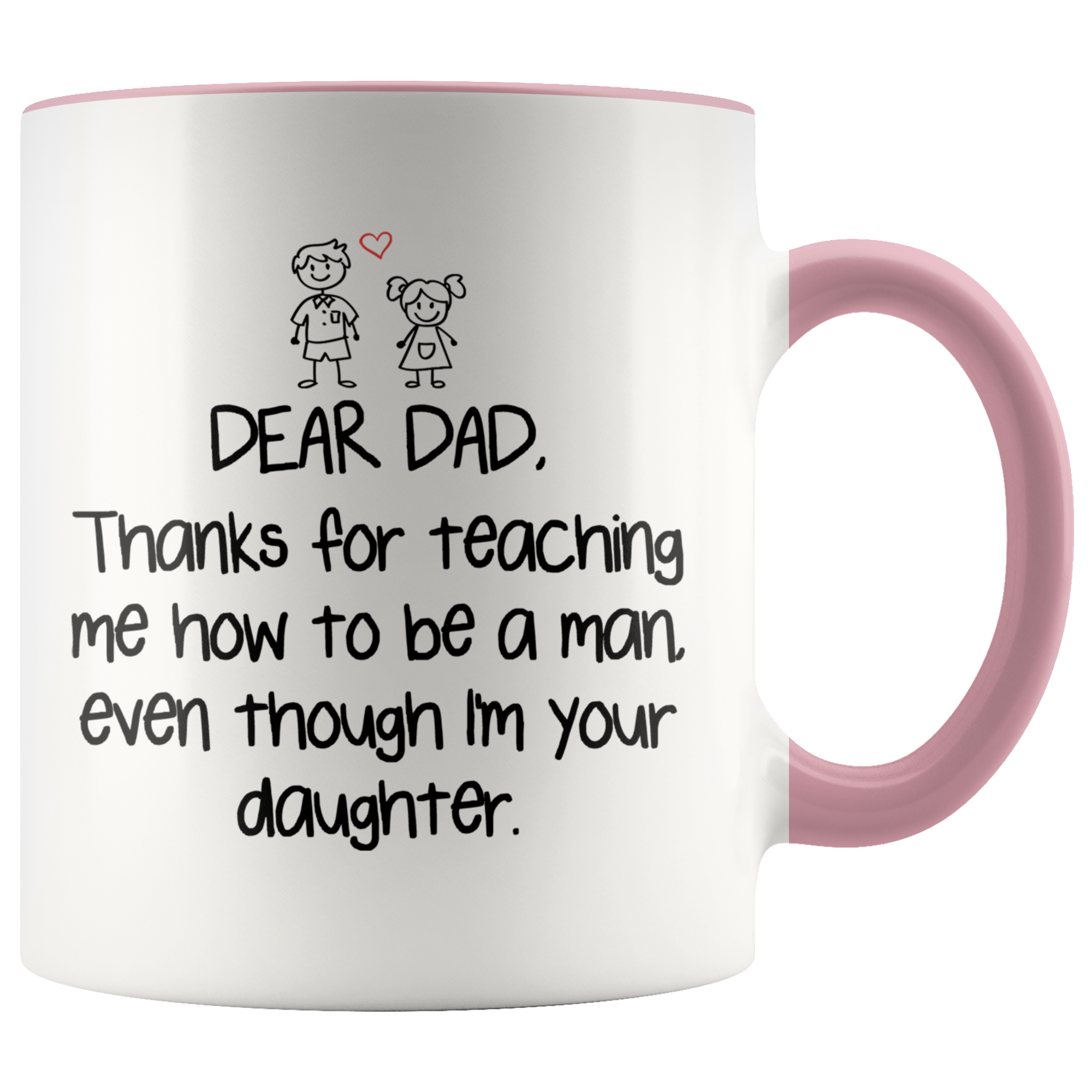 Accent Mug - Dear Dad Thanks For Teaching Me Daughter