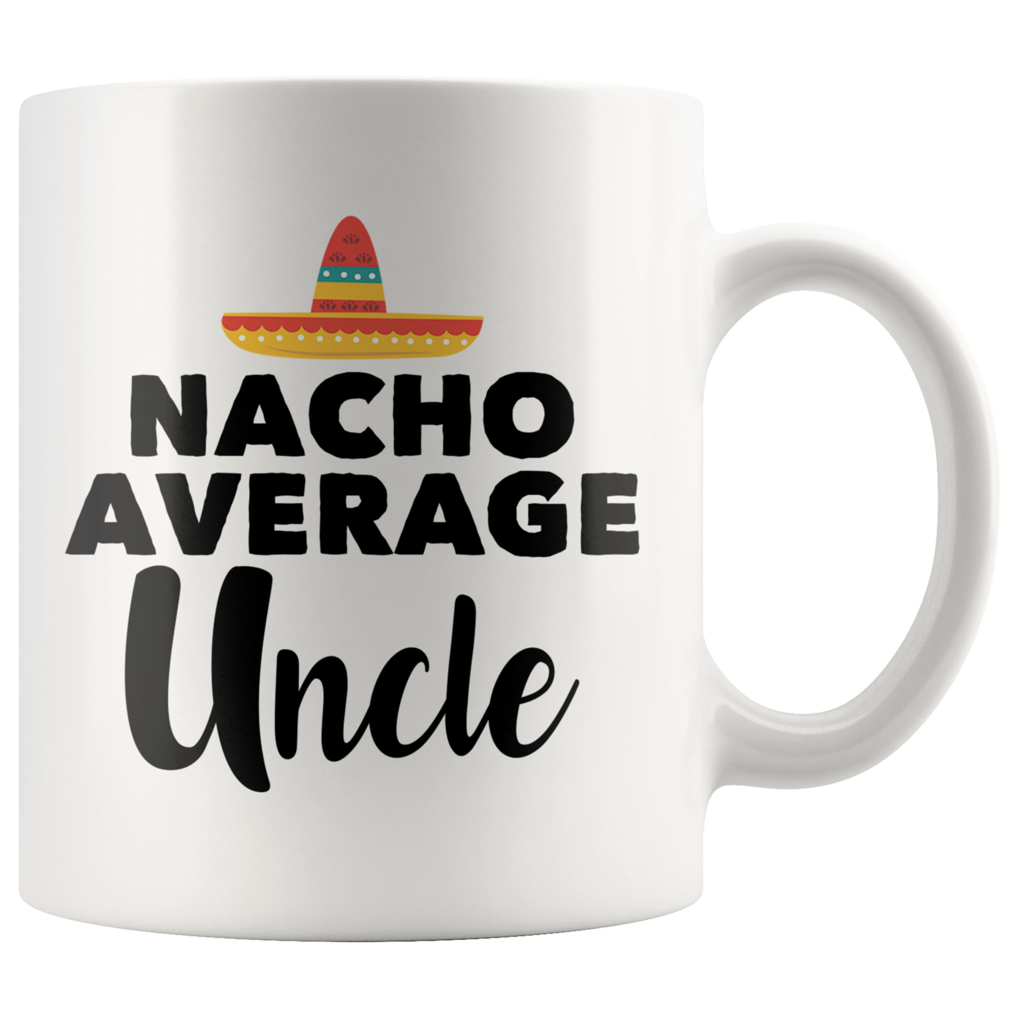 White 11oz Mug - Nacho Average Uncle