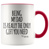 Accent Mug - Being My Dad Gift