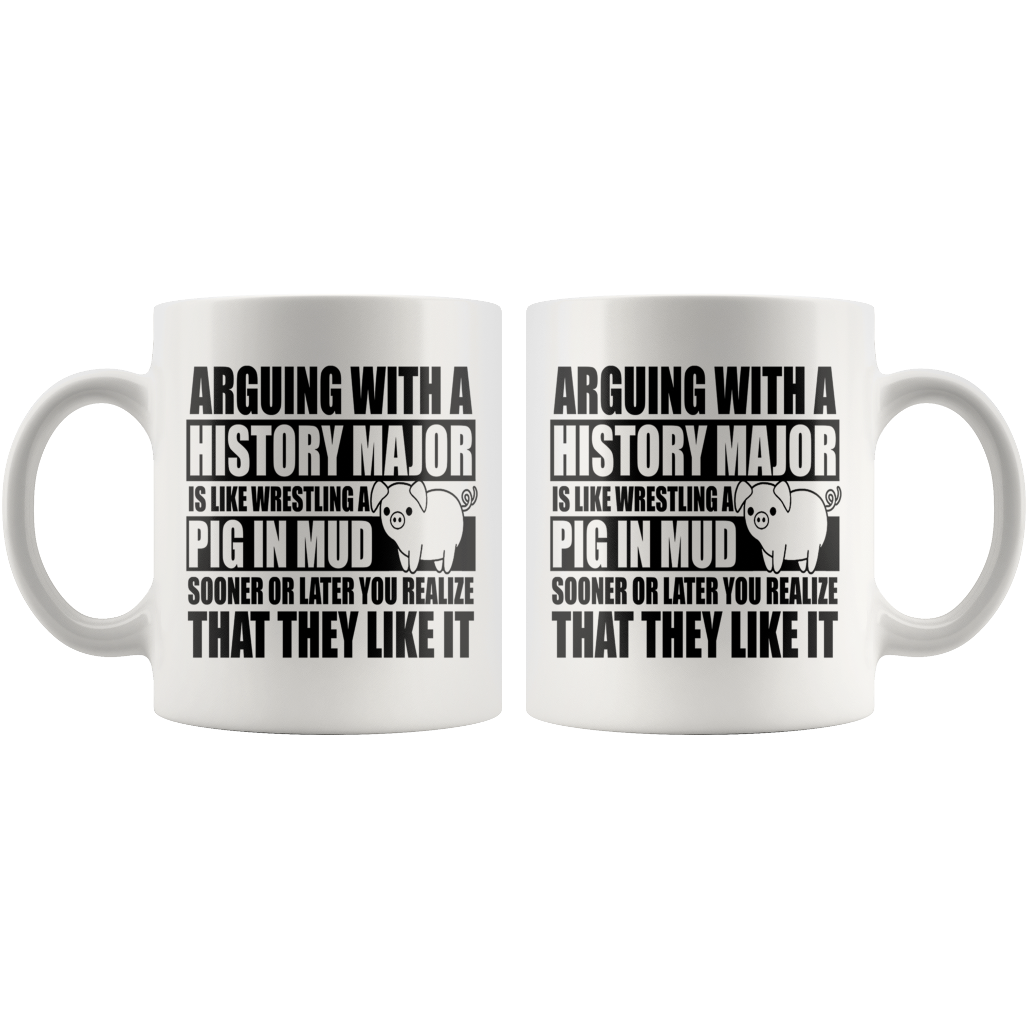 White 11oz Mug - History Major Pig In Mud