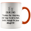 Accent Mug - Dear Dad Thanks For Teaching Me Daughter