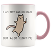 Accent Mug - Tiny And Delicate Fight Me