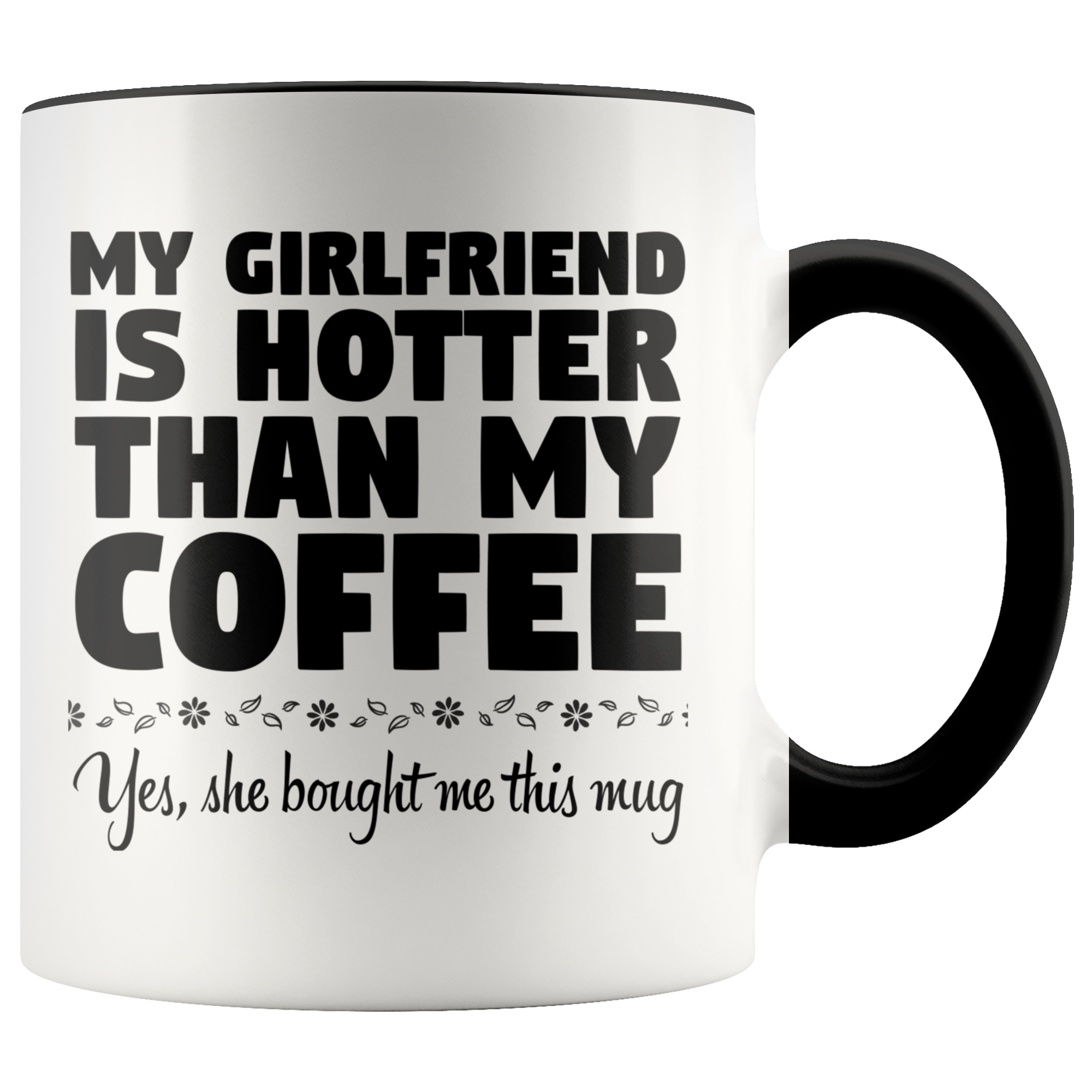 Accent Mug - Girlfriend Hotter Than Coffee