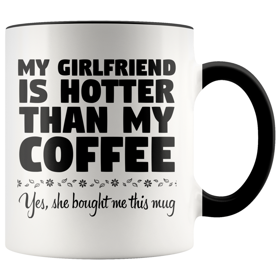 Accent Mug - Girlfriend Hotter Than Coffee
