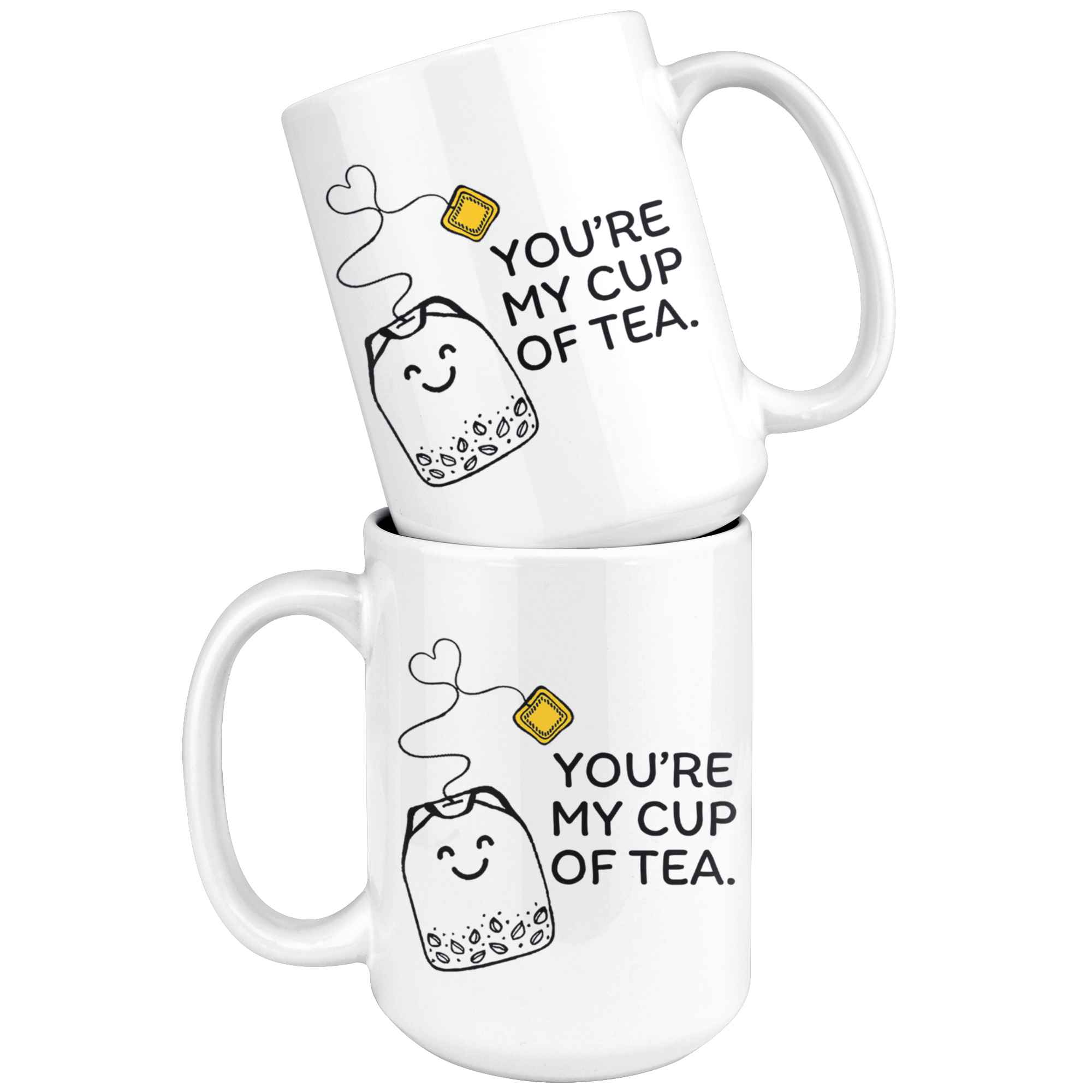 White 15oz Mug - You're My Cup Of Tea