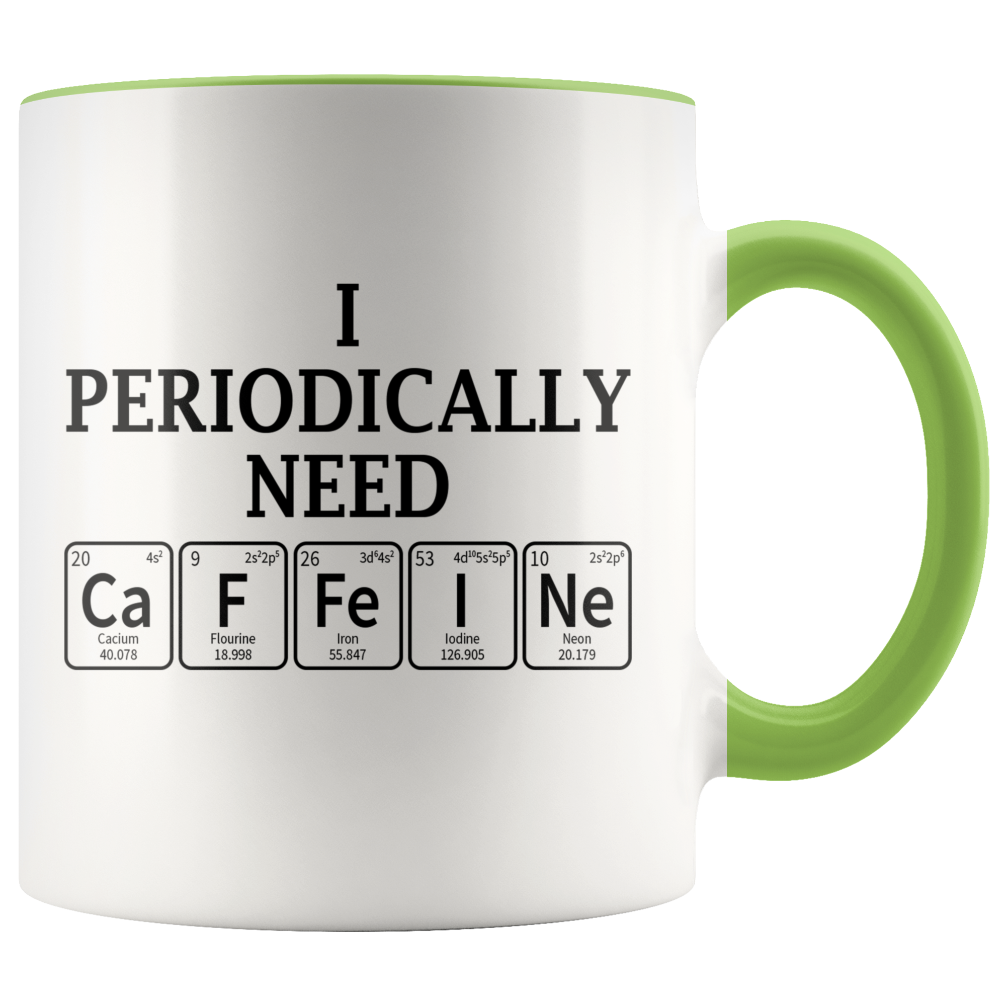 Accent Mug - I Periodically Need Caffeine