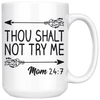 White 15oz Mug - Thou Shalt Not Try Me